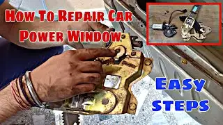 How To Repair Car Power Window | Fix Car Power Window