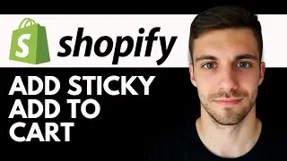 How to Add a Sticky Add to Cart on Shopify 2026 |  Customise 