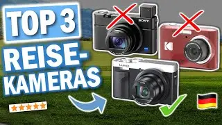 TOP 3 REISE-KOMPAKTKAMERAS 2026 | Die besten Kompaktkameras f&uuml;r Reisen Vergleich