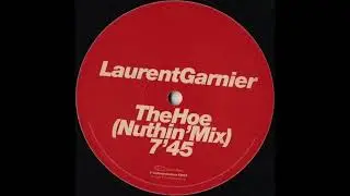 Laurent Garnier &ndash; The Hoe (Nuthin' Mix) (33 RPM) (2010)