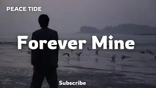Forever Mine &ndash; Heartbreaking Love Song | Emotional Lyric Video by Peace Tide