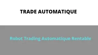 Avis Meilleur Robot Trading Automatique Rentable