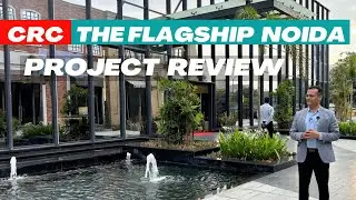 CRC The Flagship Noida || A Project Brief