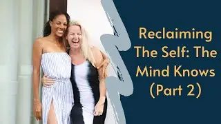 How to Reconnect with Your Mind When You Feel Misaligned [Part 2]