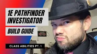 1E Pathfinder Investigator Guide - Class Abilities Pt. 1