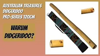 BEWERTUNG (2026): Australian Treasures Didgeridoo PRO-Series 120cm. Infos