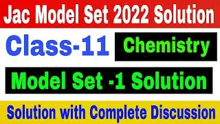 Jac class 11 Chemistry Model set-1 Solution