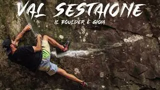 VAL SESTAIONE | Il boulder &egrave; gioia