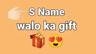 Gift according to name first letter | S name walo ka 🎁🎁