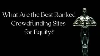 What Are the Best Crowdfunding Sites for Equity?
