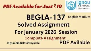 BEGLA-137 Solved Assignment July 2025 &ndash; January 2026 | Complete IGNOU Assignment PDF | #begla137
