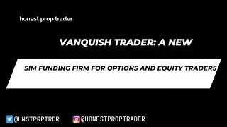 Vanquish Trader: A Sim Funding Firm for Options and Equity Traders.