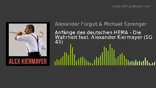 Anf&auml;nge des deutschen HEMA - Die Wahrheit feat. Alexander Kiermayer (SG 43)