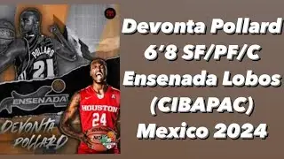 Devonta Pollard 6’8 SF/PF/C - Ensenada Lobos (CIBAPAC) Mexico 2024