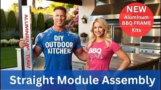 How to Assemble BBQ Girls DIY Aluminum BBQ Island Straight Module Kits