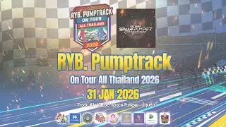 Live!! การแข่งขัน RYB. Pumptrack On Tour All Thailand 2026