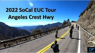 2022 SoCal EUC Tour: Angeles Crest Hwy