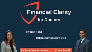 Financial Clarity for Doctors: College Savings Revisited