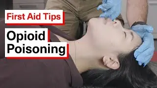 How to Help Someone Experiencing an Opioid Poisoning | First Aid Tips
