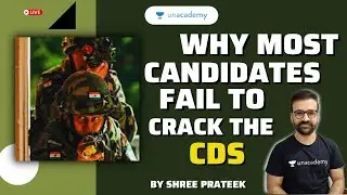 Why Most Candidates Fail to Crack CDS? | Strategy for CDS 2 2021 | Shree Prateek | Unacademy Shaurya