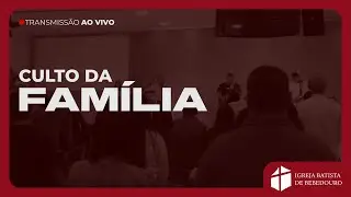 Culto da família - IGREJA BATISTA DE BEBEDOURO - 28/12/2025 (Maceió - AL)