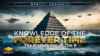 UFOTV: THE KNOWLEDGE OF THE 8 - The Final Episode