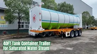40FT Tank Container Trailer for Saturated Water Steam and Hot Water Storage & Transport