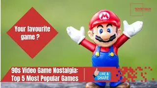 Which are Top 5 Most Popular 90s Video Games | #throwback