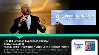 Bill Levinson Interviews a Premium Finance Expert