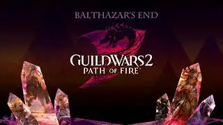 GW2: Path of Fire Cinematic OST- Balthazar's End