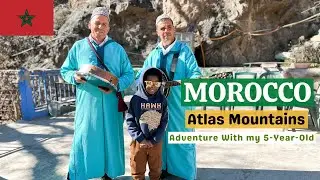 Beautiful Morocco Holiday: Exciting adventure with my brave 5 Year old kid