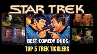 Top 5 Star Trek Comedy Duos