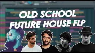 FLP | Professional Old School Future House like Jonas Aden, Pep & Rash, Tchami & Oliver Heldens