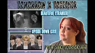 MOA I’ve been Triggered! This YA Author’s reaction to TXT Beautiful Stranger & Upside Down Kiss MV’s