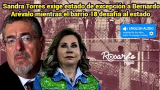 Sandra Torres exige estado de excepci&oacute;n a Ar&eacute;valo tras ataques del Barrio 18 y crisis carcelaria