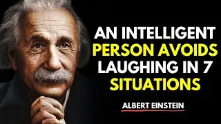 An Intelligent Person Never Laughs in These 7 Situations | Albert Einstein