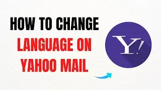 How to Change Language on Yahoo Mail (2025) &ndash; Full Guide