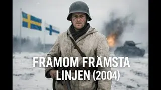 🎬 Framom Fr&auml;msta Linjen (2004) | Swedish Full Movie | War, Courage & History &ndash; Watch Now!