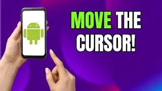 Move the Cursor While Typing on Samsung Galaxy | Easy Guide