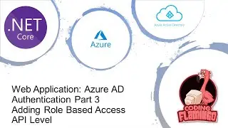 [.Net Core] Web Application: Azure AD Authentication Part 3 Adding Role Based Access API Level