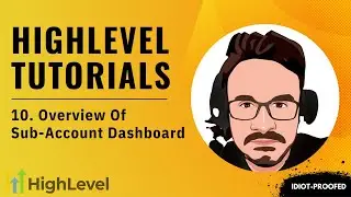 GoHighLevel Tutorial For Beginners - 10. Overview of Sub-Account Dashboard