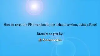 How to Reset the PHP Version to the Default Version, Using cPanel with The Websnoogie