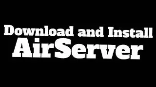 Установка Airserver и лицензионного ключа