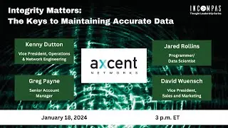 Integrity Matters: The Keys to Maintaining Accurate Data, hosted by Axcent Networks