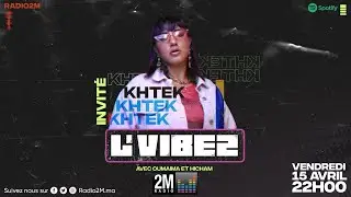▶️ KHTEK / L'VIBEZ avec Latis et Hicham!