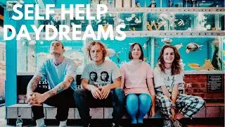 Self Help - Daydreams (Official Music Video)