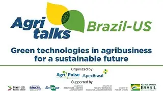 AgriTalks Brazil/USA &ndash; Green technologies in agribusiness for a sustainable future