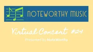 NoteWorthy Virtual Concert 24