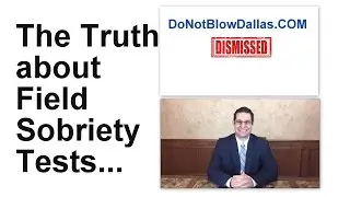 The Truth About Field Sobriety Tests - Texas DWI Lawyer