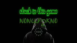 Stuck in this game-NONEED2KNO🔥🖕🫵